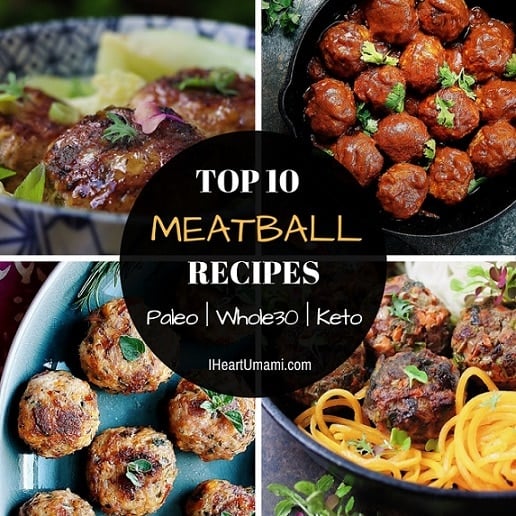 Top 10 Paleo Meatball Recipes (Whole30, Keto) | I Heart Umami