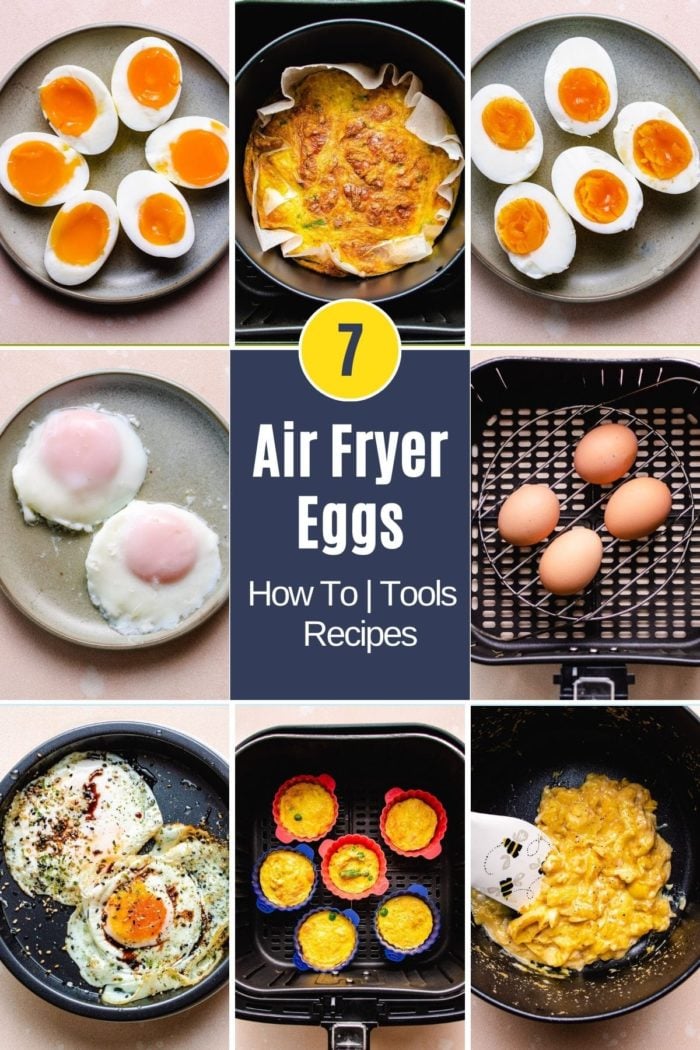 Image shows 7 different ways to cook eggs in an air fryer