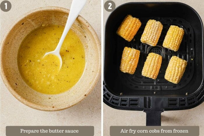 Photo shows combining the butter sauce in a bowl and air fry frozen corn cobs in an air fryer basket
