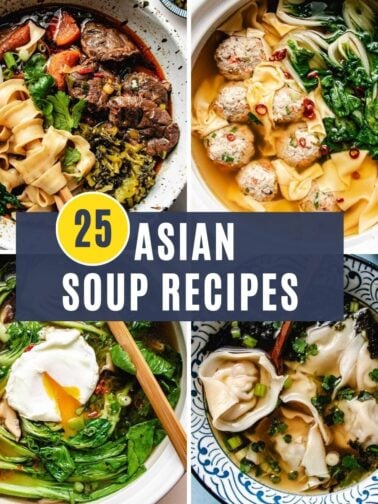 Four bowls of Asian soup, including beef noodle soup, meatball soup, vegetable soup with a poached egg, and wonton soup, with text that reads 25 Asian Soup Recipes.